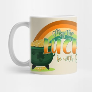 May The Luck Be With You Mug